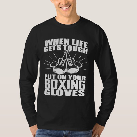 T-shirt Quand la vie devient difficile, mets tes gants de (Devant)