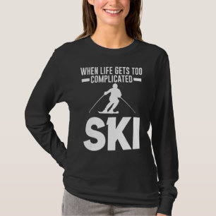 T-shirt Quand La Vie Est Trop Compliquée Ski Poles