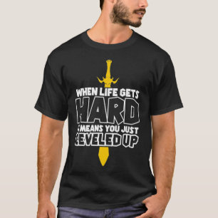T-shirt Quand La Vie Se Déroule, Ça Signifie Que Vous Êtes