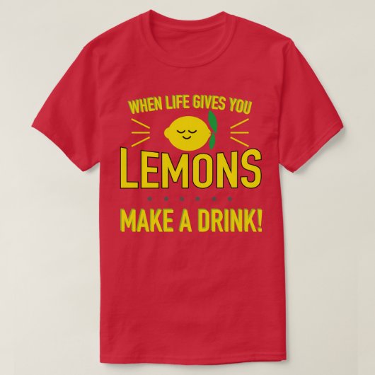 T-shirt Quand la vie vous donne citrons faire un verre (Design devant)