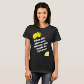 T-shirt Quand la vie vous donne des citrons (Devant entier)