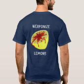 T-shirt Quand la vie vous donne des citrons, arme-les (Dos)