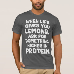 T-shirt Quand La Vie Vous Donne Des Citrons, Demandez Plus