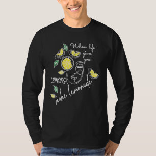T-shirt Quand la vie vous donne des citrons faites de la l