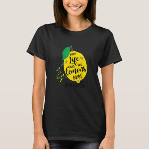 T-shirt Quand La Vie Vous Donne Des Citrons Font Du Limonc