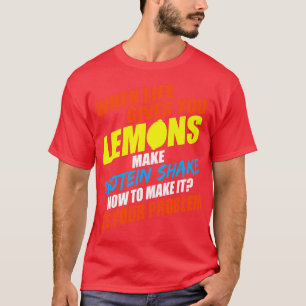 T-shirt Quand La Vie Vous Donne Des Citrons Font Secouer L