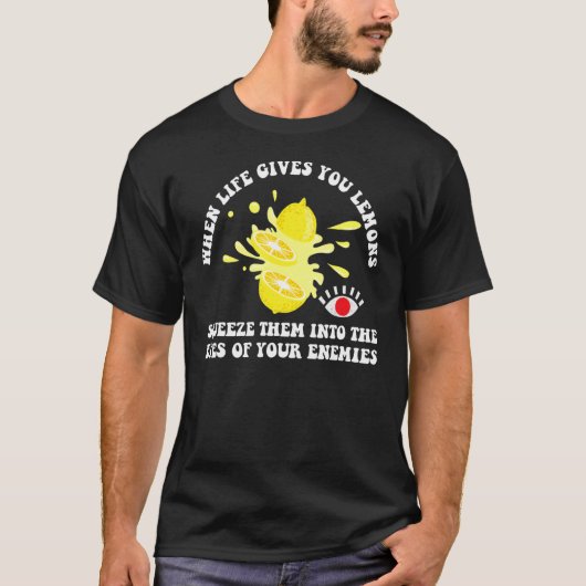 T-shirt Quand La Vie Vous Donne Des Citrons Pressent Dans (Devant)