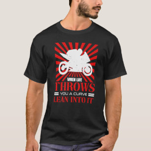 T-shirt Quand La Vie Vous Lance Un Moto Courbe Pour