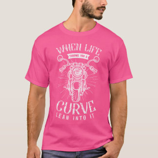 T-shirt Quand La Vie Vous Lance Une Courbe Lean Dans Elle