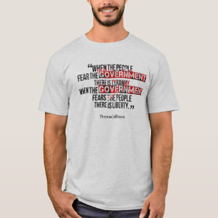 T-shirt Quand le gouvernement craint les personnes