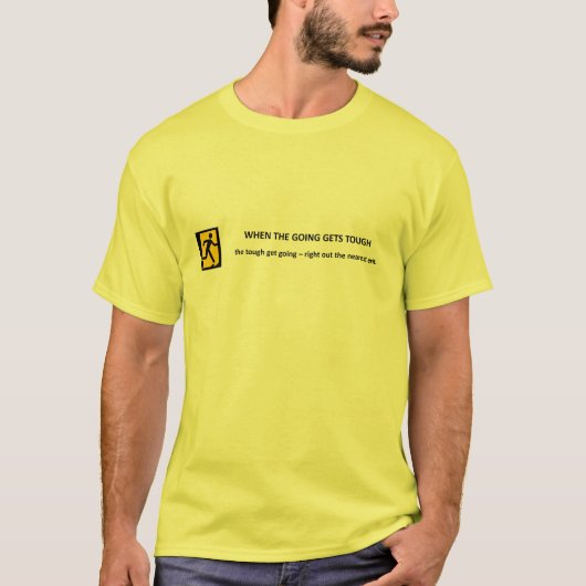 T-shirt quand-le-va-devient-dure-le-difficile-va-t-en-cour (Devant)