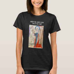 T-shirt Quand Les Lumières S'Allument Au Mème Médiéval Clu