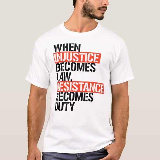 T-shirt Quand l'injustice devient loi (Devant)