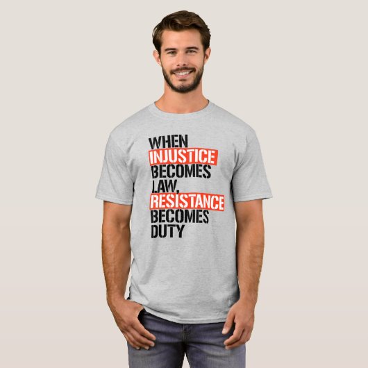 T-shirt Quand l'injustice devient loi (Devant entier)