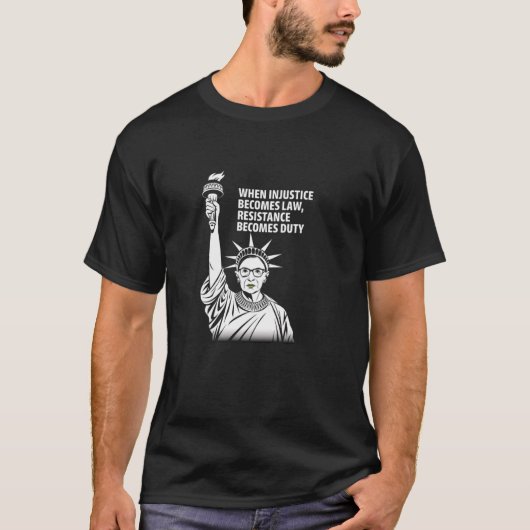 T-shirt Quand l'injustice devient loi, la résistance devie (Devant)