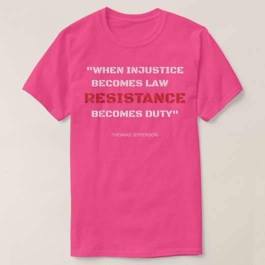 T-shirt Quand l'injustice devient loi Thomas Jefferson Cit (Design devant)