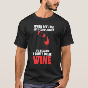 T-shirt quand ma vie devient vin compliqué Winemaker Vin