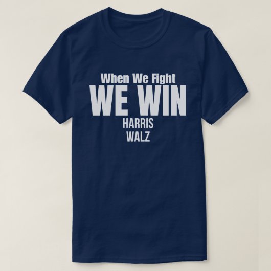 T-shirt Quand nous combattons nous gagnons - Harris Walz (Design devant)