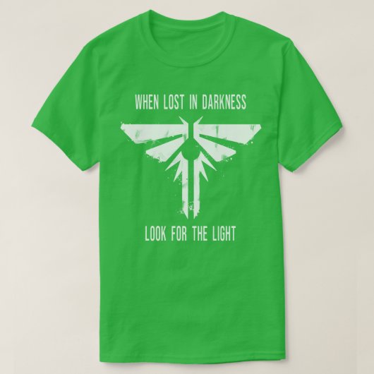 T-shirt Quand perdu dans l'obscurité, cherchez les luciole (Design devant)