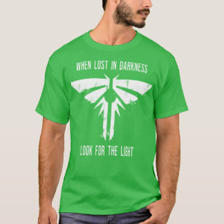 T-shirt Quand perdu dans l'obscurité, cherchez les luciole