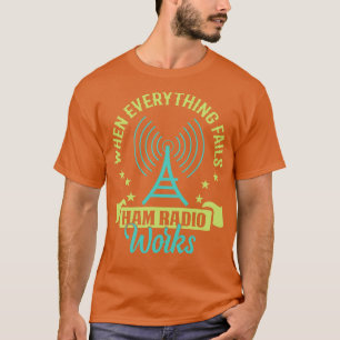 T-shirt Quand tout échoue, Ham Radio fonctionne