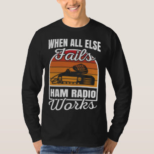 T-shirt Quand tout le reste échoue la radio amateur foncti