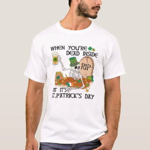 T-shirt Quand tu es mort à l'intérieur mais c'est la Saint