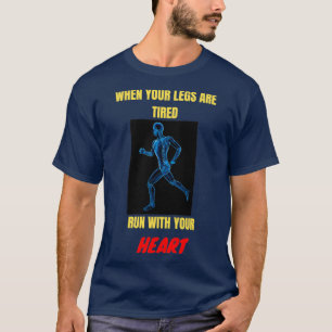 T-shirt Quand vos jambes sont fatiguées, courez avec votre