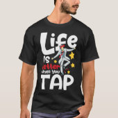 T-shirt Quand Vous Appuyez Sur Tap Dancing Tap Dance Compe (Devant)