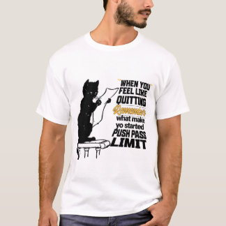 T-shirt Quand vous avez envie d'abandonner, rappelez-vous