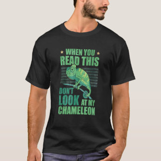 T-shirt Quand vous lisez ceci ne regardez pas Mon Chameleo