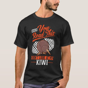 T-shirt Quand vous lisez ceci Ne regardez pas mon oiseau K
