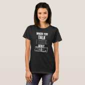 T-shirt Quand Vous Parlez, Je Pense À Duct Tape Drôle (Devant entier)