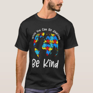 T-shirt Quand vous pouvez être n'importe quoi, soyez genti