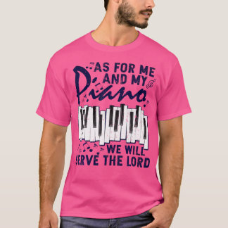 T-shirt Quant à moi et mon piano, nous servirons le Seigne