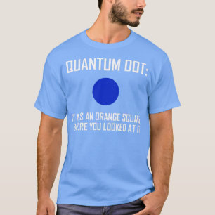 T-shirt Quantum Dot C'Était Un Carré Orange Avant Que Vous