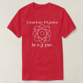 T-shirt Quantum Physics Is My-Jam Funny Science String The (Design devant)