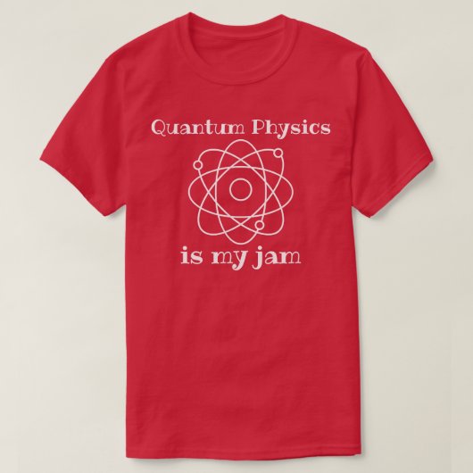T-shirt Quantum Physics Is My-Jam Funny Science String The (Design devant)