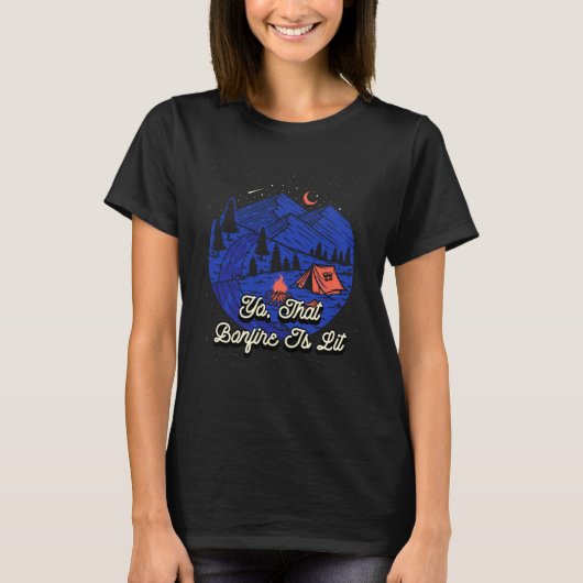 T-shirt Que Bonfire Est Lit Camping Party Camper Réunion F (Devant)