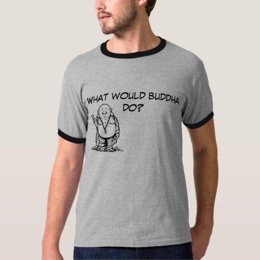 T-shirt Que Bouddha ferait-il ? (Devant)