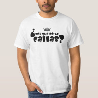 T-shirt Que de Por aucunes callas Espana Rey Juan Carlos