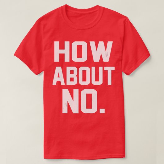 T-shirt Que diriez-vous d'aucun drôle à dire ? (Design devant)