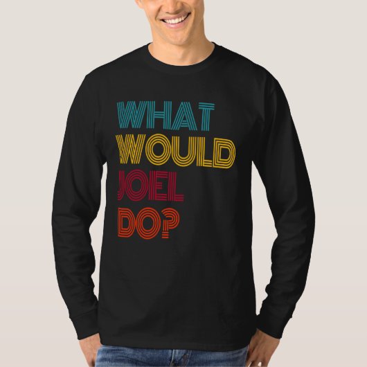 T-shirt Que ferait Joel, j'aime Joel (Devant)