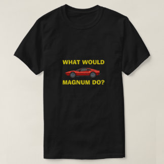 T-shirt Que ferait Magnum ?