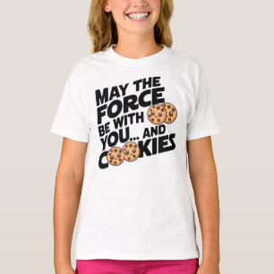 T-shirt Que la force soit avec vous et les cookies