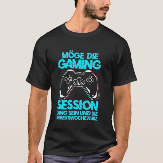 T-SHIRT QUE LA SESSION DE JEU SOIT LONGUE ET LA SEMAINE DE (Devant)