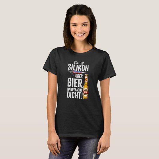 T-shirt Que La Silicone Ou La Bière Principale Est Dense D (Devant entier)