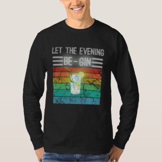T-shirt Que la soirée soit au gin  Commencez avec Gin et T