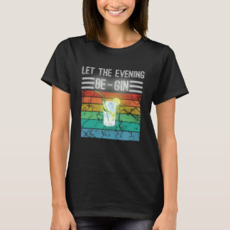 T-shirt Que la soirée soit au gin Commencez par un Gin Ton