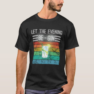 T-shirt Que la soirée soit au gin Commencez par un Gin Ton